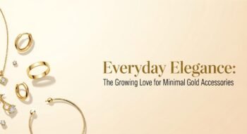 Everyday Elegance: The Growing Love for Minimal Gold Accessories